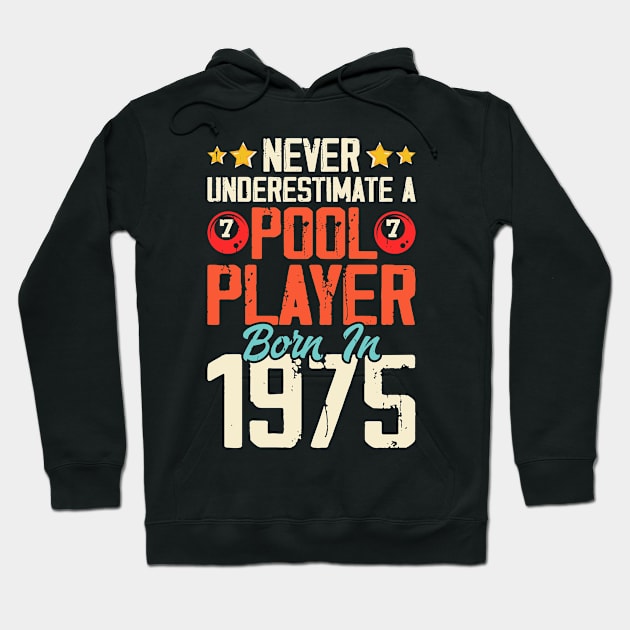 Never Underestimate A Pool Player Born In 1975 T Shirt For Women Men Hoodie by QueenTees